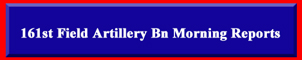 161st Field Artillery Battalion Morning Reports